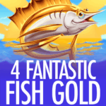 4 Fantastic Fish Gold